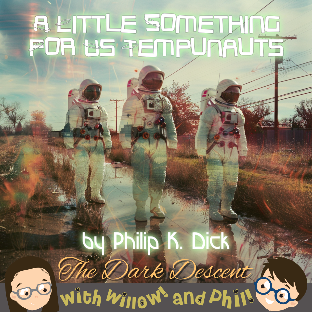 The Dark Descent – “A Little Something for Us Tempunauts” by Philip K. Dick